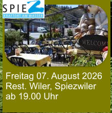 Freitag 07. August 2026 Rest. Wiler, Spiezwiler ab 19.00 Uhr