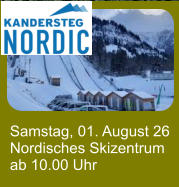 Samstag, 01. August 26 Nordisches Skizentrum ab 10.00 Uhr