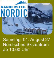 Samstag, 01. August 27 Nordisches Skizentrum ab 10.00 Uhr