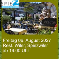 Freitag 06. August 2027 Rest. Wiler, Spiezwiler ab 19.00 Uhr