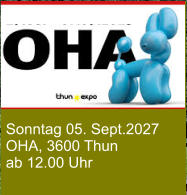 Sonntag 05. Sept.2027 OHA, 3600 Thun ab 12.00 Uhr