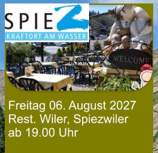 Freitag 06. August 2027 Rest. Wiler, Spiezwiler ab 19.00 Uhr